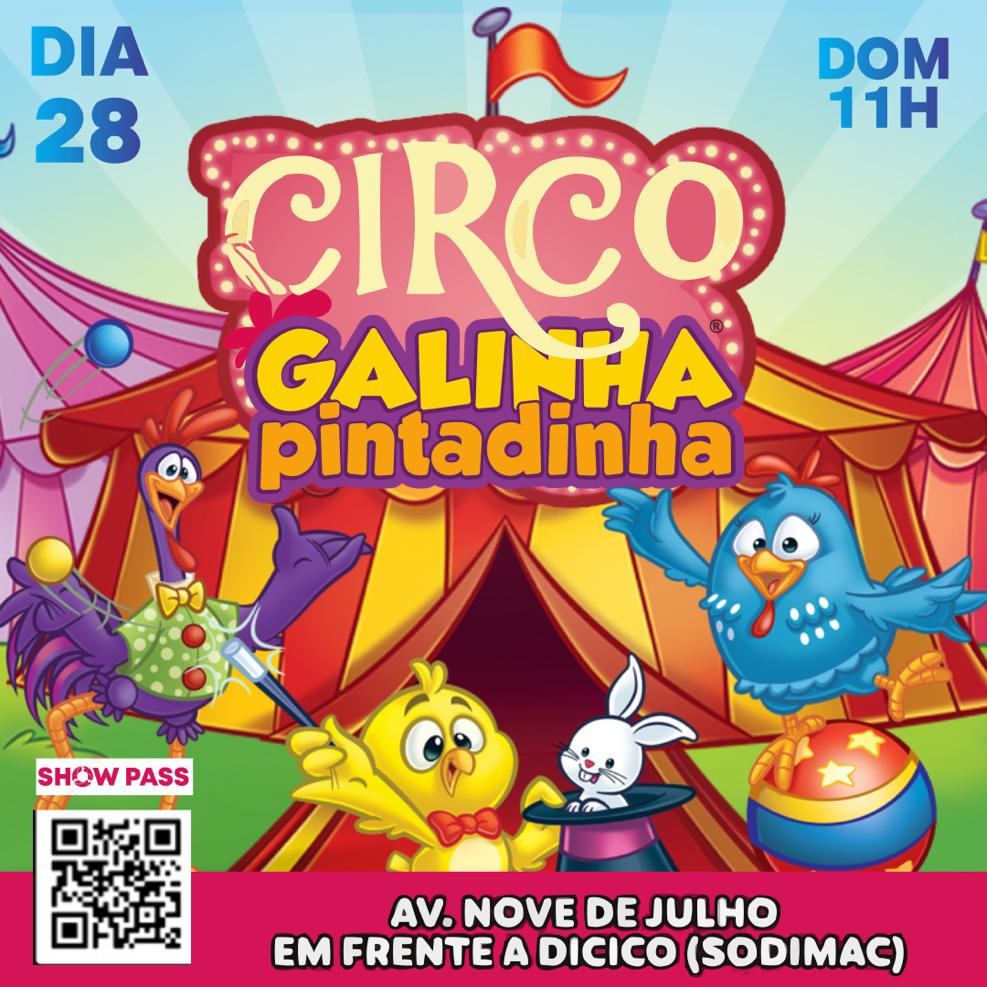Circo da Galinha Pintadinha 28.04 - 11.00