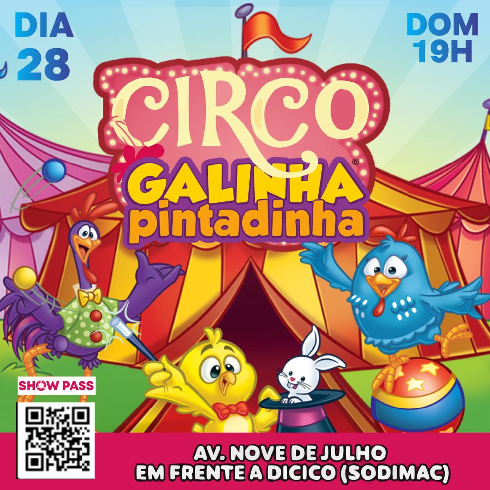 Circo da Galinha Pintadinha 28.04 - 19.00