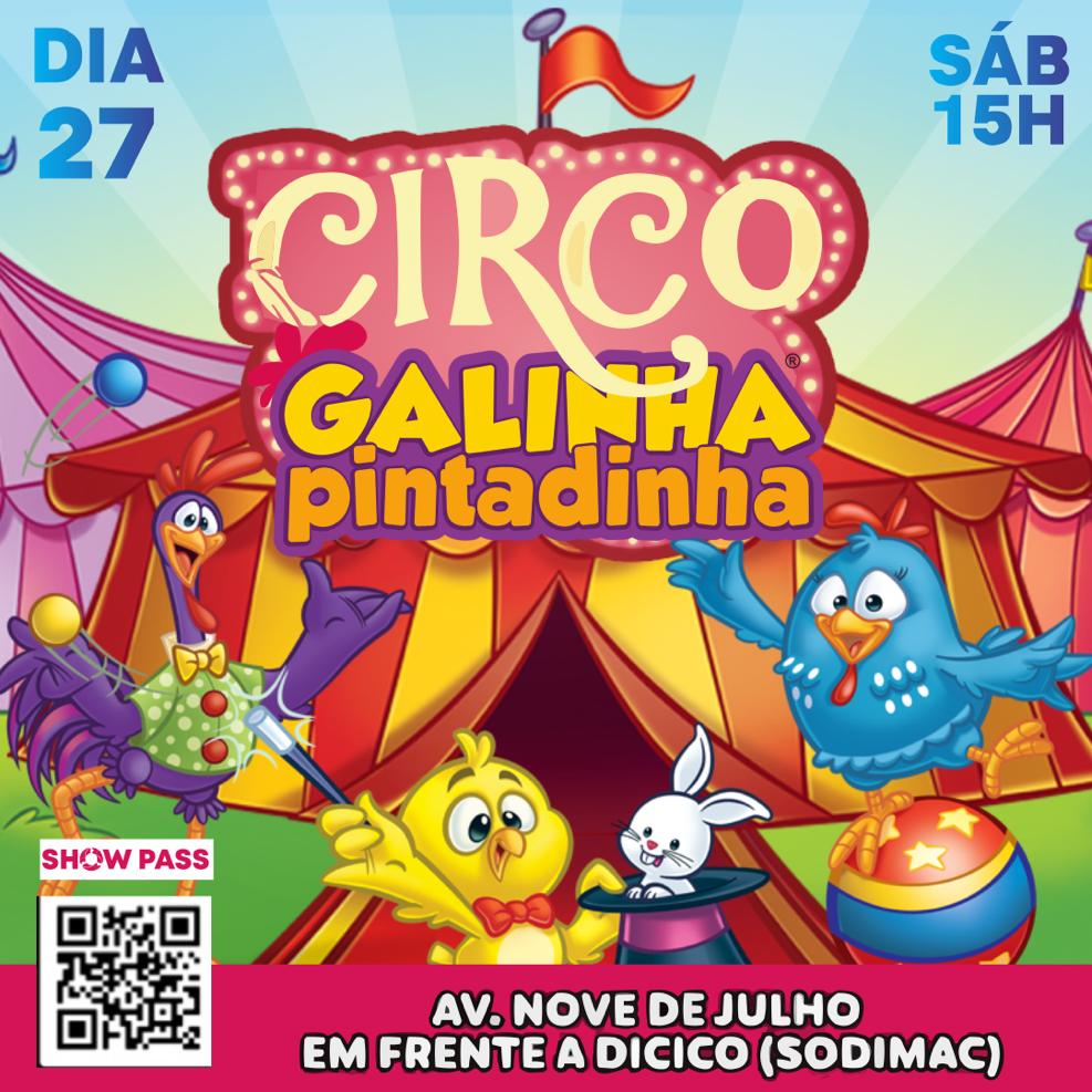Circo da Galinha Pintadinha 27.04 - 15.00