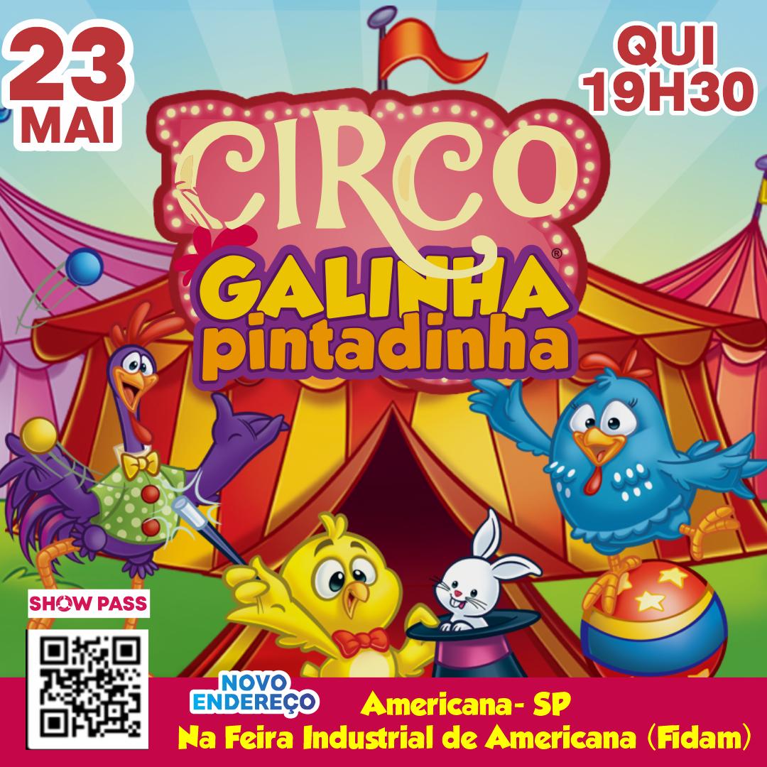 Circo da Galinha Pintadinha 23.05 - 19.30