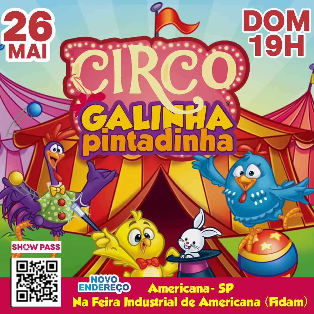 Circo da Galinha Pintadinha 26.05 - 19.00
