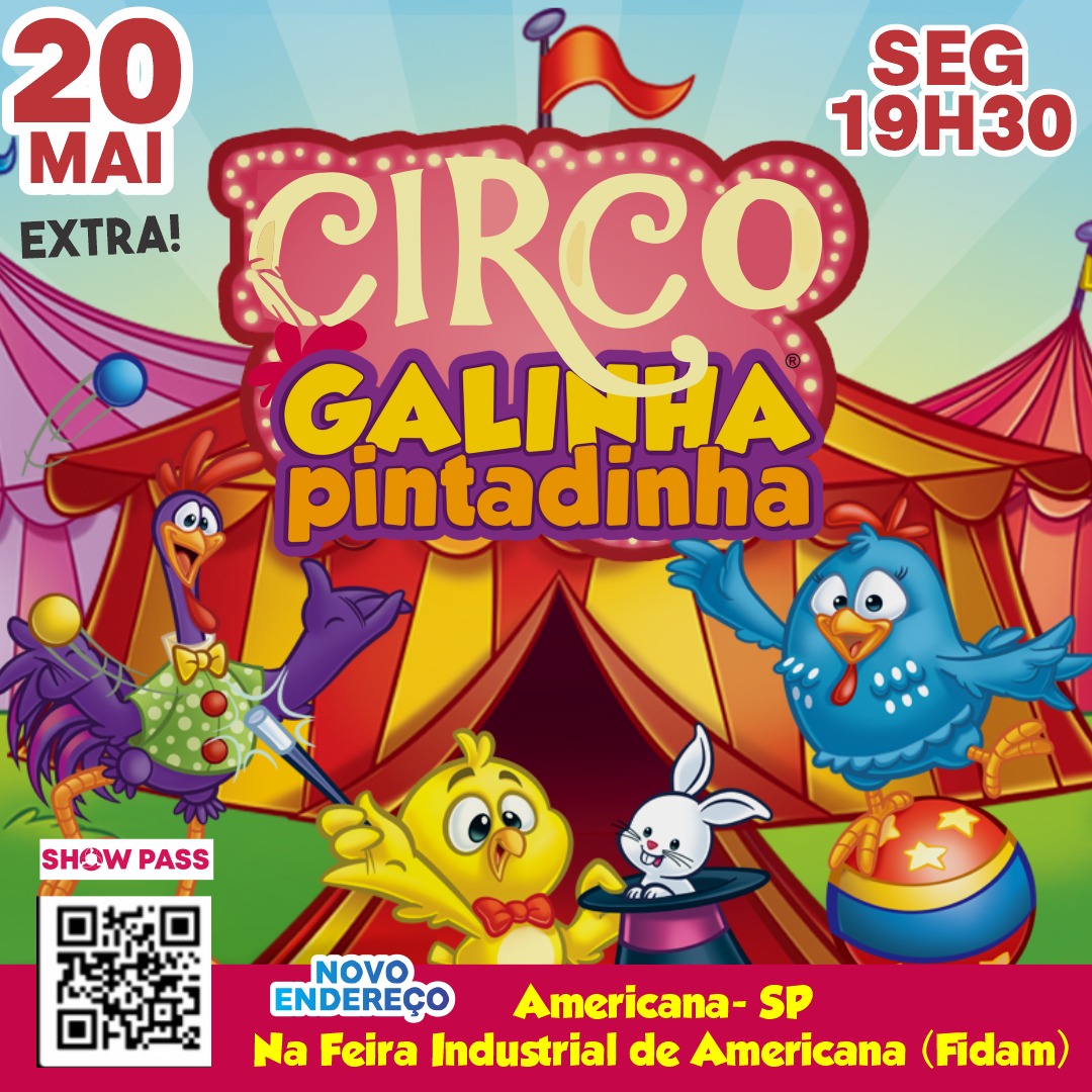 Circo da Galinha Pintadinha 20.05 - 19.30